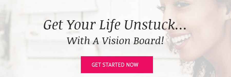 Unstuck your life with a vision board